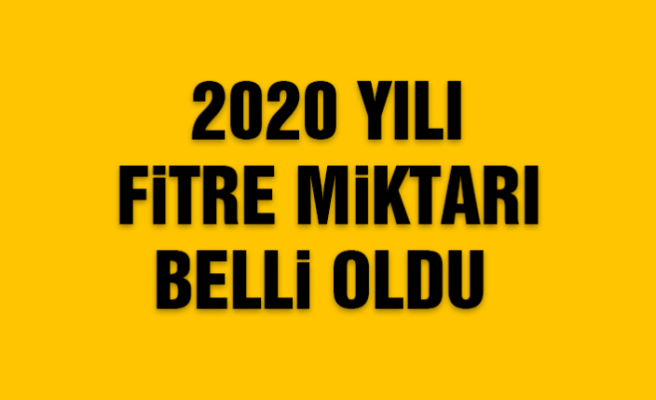 2020 Yılı Fitre Miktarı Belli Oldu
