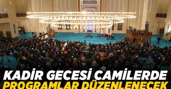 Diyanet, Kadir Gecesi dolayısıyla çok sayıda program düzenleyecek