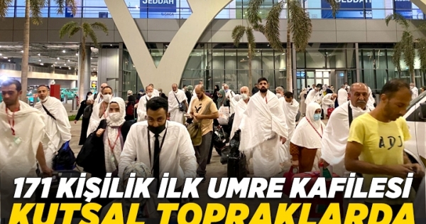 171 kişilik ilk umre kafilesi kutsal topraklara ulaştı