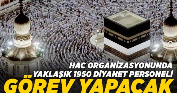 Hac organizasyonunda yaklaşık 1950 Diyanet personeli görev yapacak