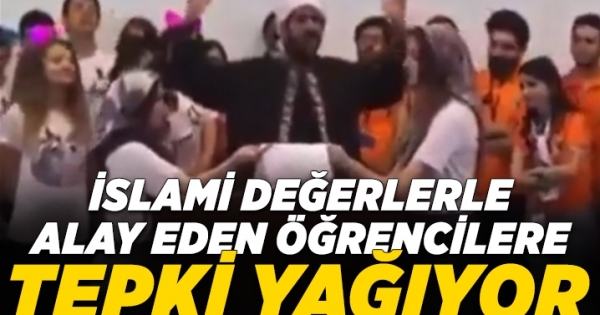 İslami değerlerle alay eden öğrencilere büyük tepki