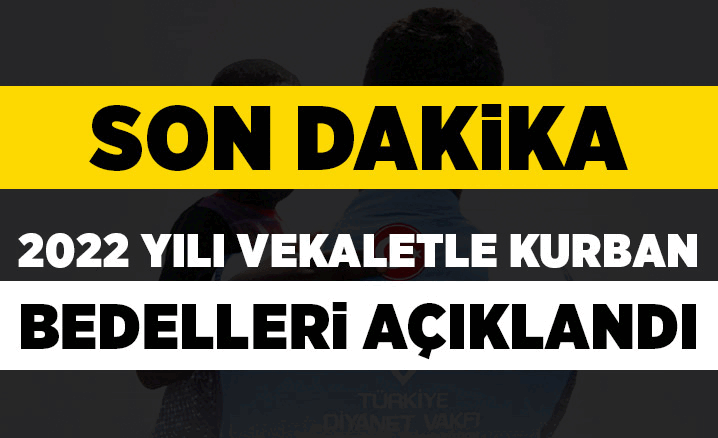 2022 yılı vekaletle kurban bedelleri açıklandı