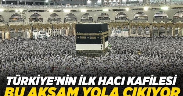 Türkiye’nin, ilk hacı kafilesi bu akşam yola çıkıyor