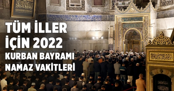 Tüm iller için 2022 Kurban Bayramı namaz vakitleri