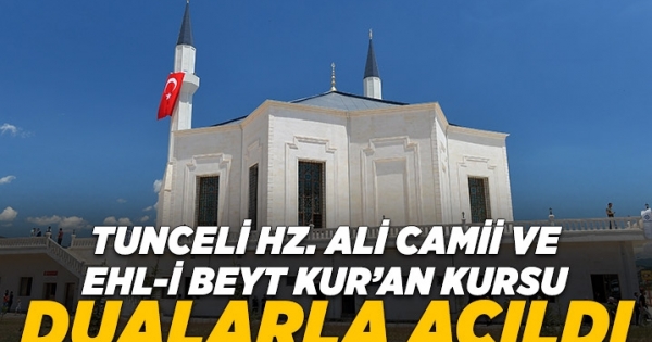 Tunceli Hz. Ali Camii ve Ehl-i Beyt Kur’an kursu dualarla açıldı