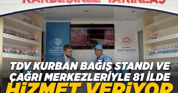 TDV kurban bağış standı ve çağrı merkeziyle 81 ilde hizmet veriyor