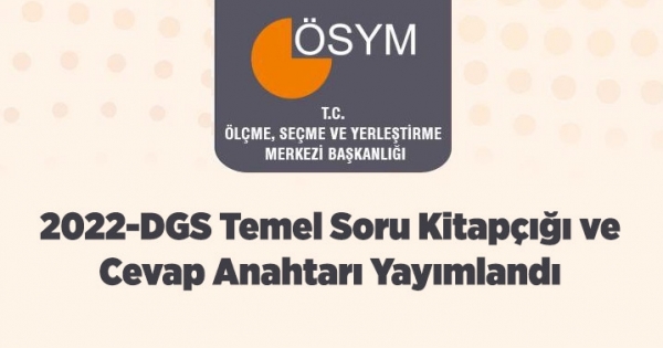 2022-DGS Temel Soru Kitapçığı ve Cevap Anahtarı Yayımlandı