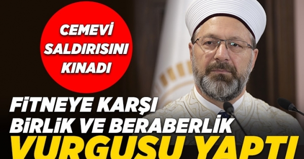 Başkan Erbaş’tan fitne ve fesada karşı birlik-beraberlik vurgusu