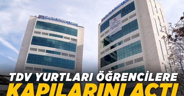 TDV yurtları öğrencilere kapılarını açtı haberleri