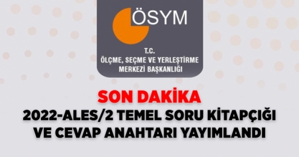 2022-ALES/2 Temel Soru Kitapçığı ve Cevap Anahtarı Yayımlandı haberleri