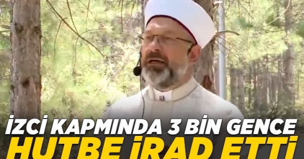 Diyanet İşleri Başkanı Erbaş, izci kampında 3 bin gence hutbe okudu haberleri