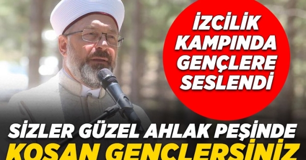 Sizler güzel ahlak peşinde koşan gençlersiniz haberleri