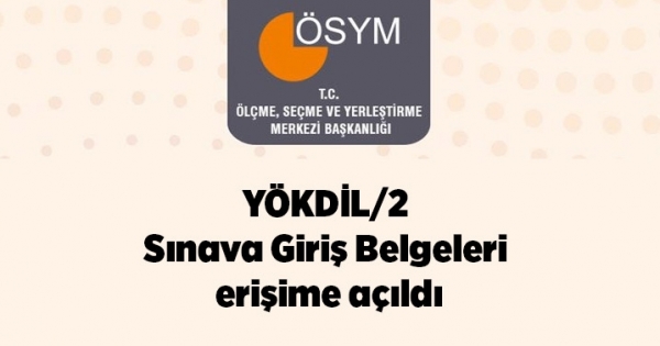 YÖKDİL/2 Sınava Giriş Belgeleri erişime açıldı haberleri