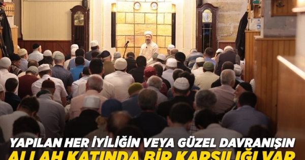 Yapılan her iyiliğin veya güzel davranışın Allah katında bir karşılığı var