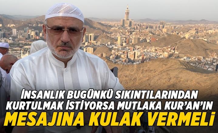 Hafiz Osman Şahin: İnsanlık bugünkü sıkıntılarından kurtulmak istiyorsa mutlaka Kur’an’ın mesajına kulak vermeli
