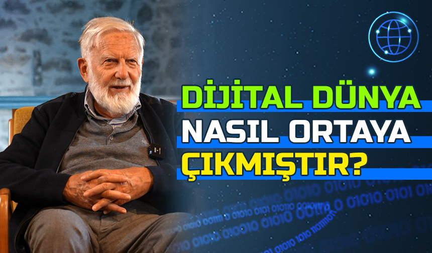 Dijital dünya nasıl ortaya çıkmıştır?
