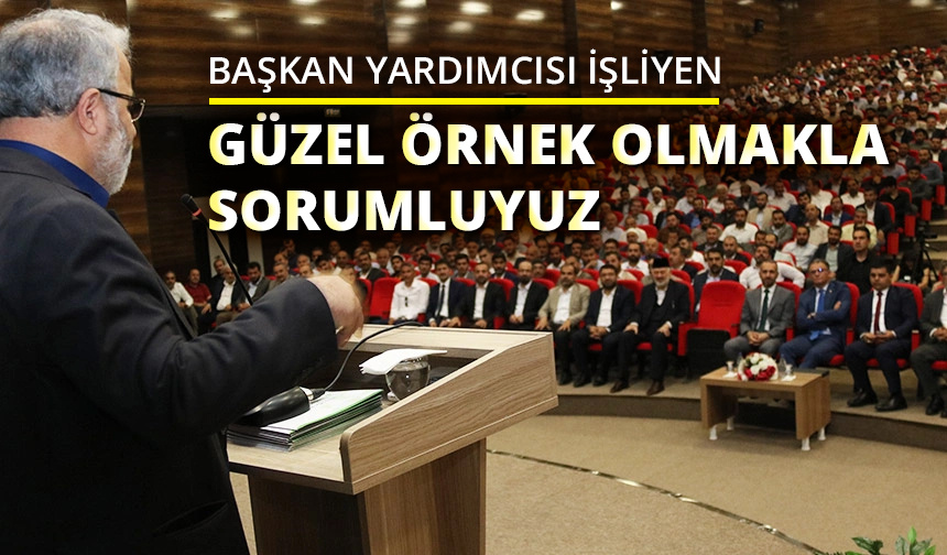 Başkan Yardımcısı İşliyen: Güzel örnek olmakla sorumluyuz