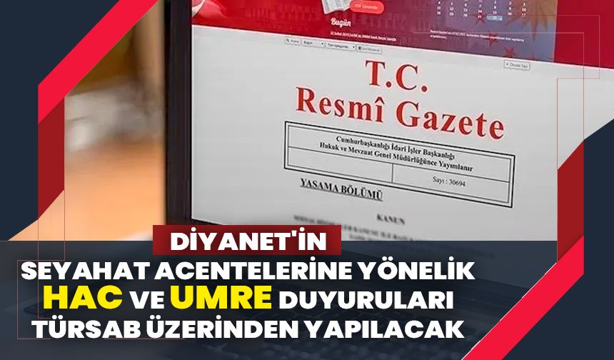 Diyanet’in seyahat acentelerine yönelik hac ve umre duyuruları TÜRSAB üzerinden yapılacak