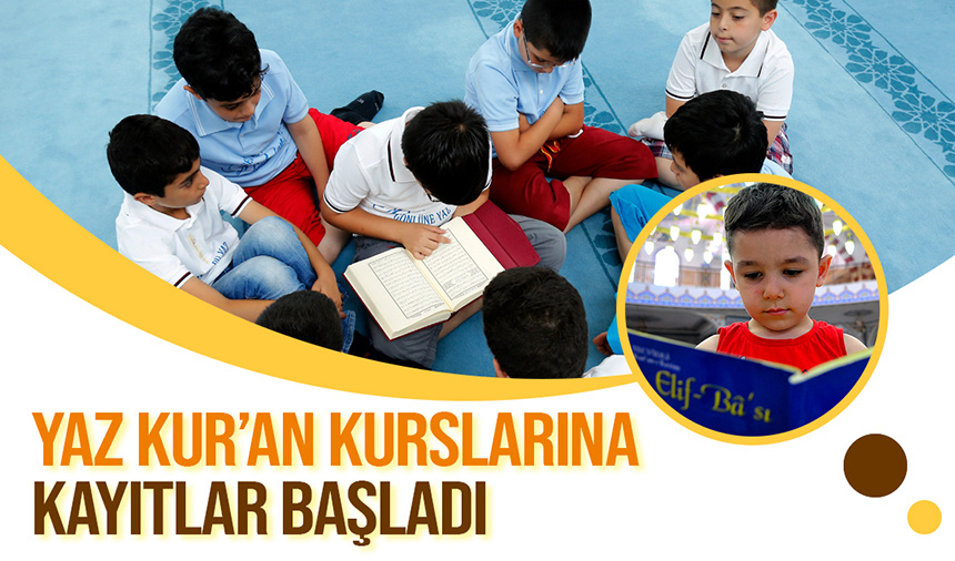 Yaz Kur’an kurslarına kayıtlar başladı