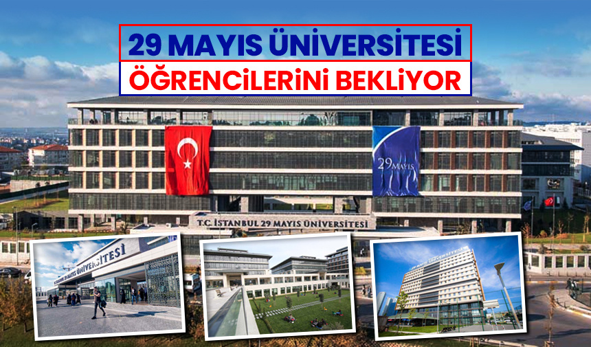 29 Mayıs Üniversitesi öğrencilerini bekliyor