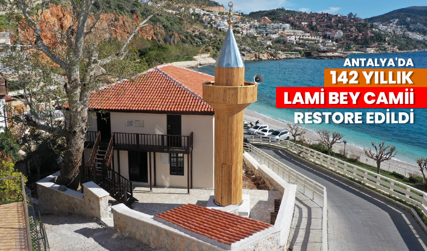 Antalya’da 142 yıllık Lami Bey Camii restore edildi