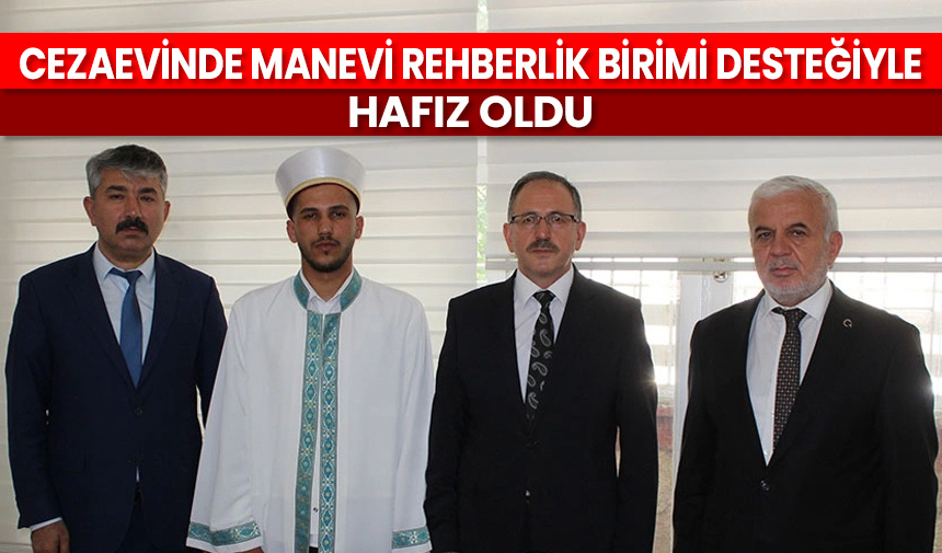 Cezaevinde Manevi Rehberlik Birimi desteğiyle hafız oldu