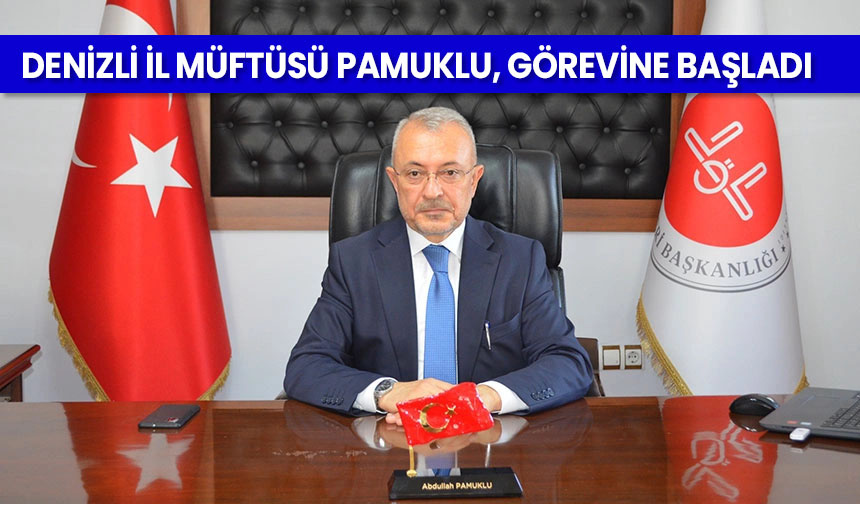 Denizli İl Müftüsü Pamuklu, görevine başladı