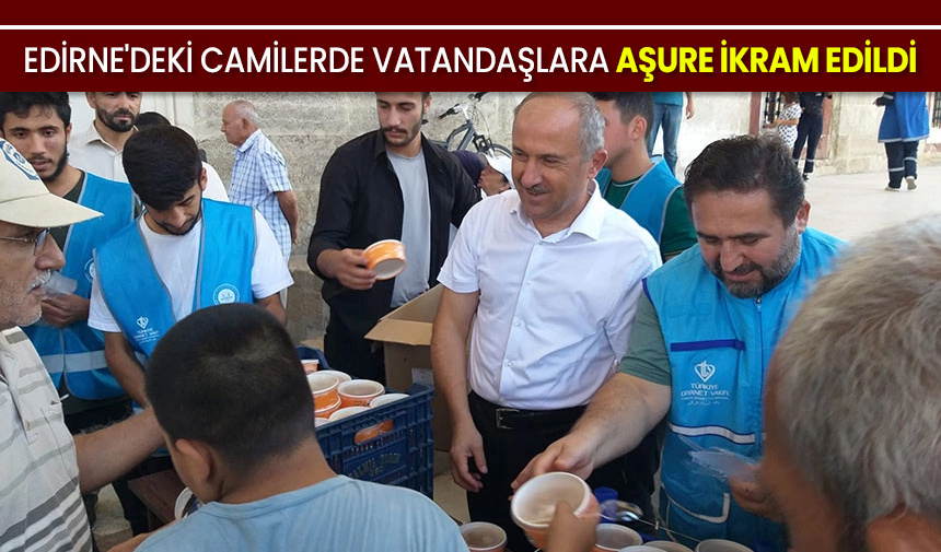Edirne’deki camilerde vatandaşlara aşure ikram edildi