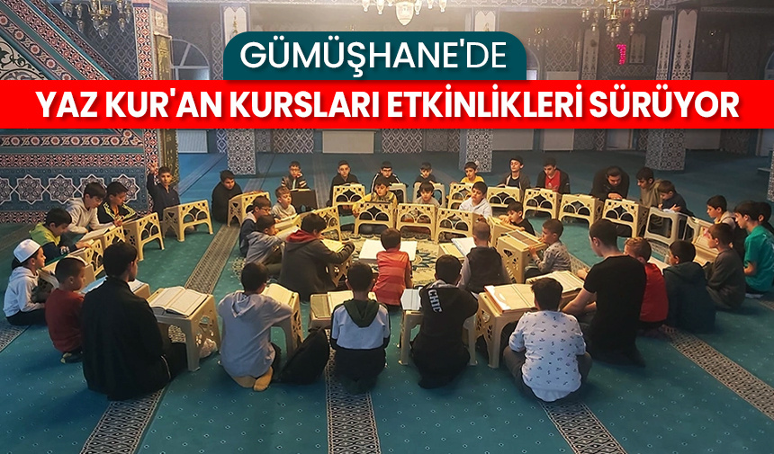Gümüşhane’de Yaz Kur’an Kursları etkinlikleri sürüyor