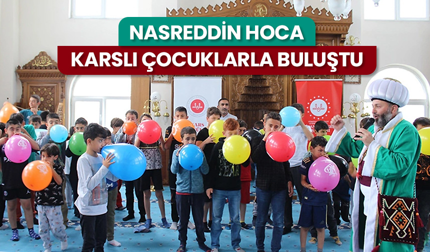 Nasreddin Hoca Karslı çocuklarla buluştu