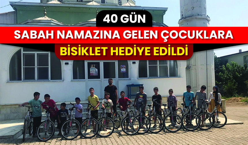 40 Gün Sabah Namazına gelen çocuklara bisiklet hediye edildi