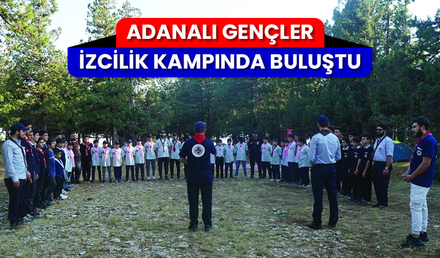 Adanalı gençler izcilik kampında buluştu