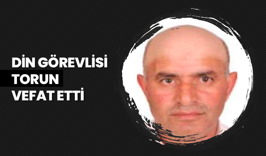 Din görevlisi Torun vefat etti