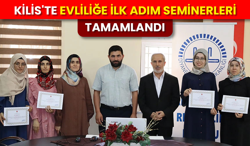 Kilis’te evliliğe ilk adım seminerleri tamamlandı