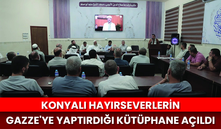 Konyalı hayırseverlerin Gazze’ye yaptırdığı kütüphane açıldı