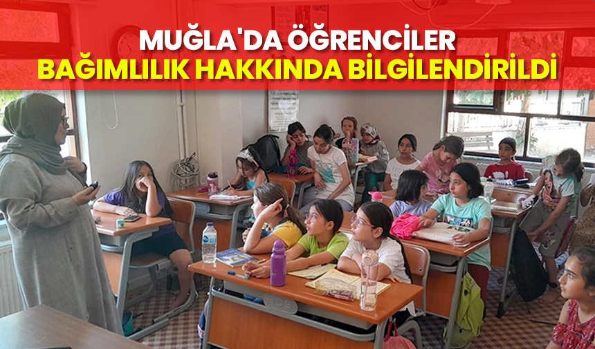 Muğla’da öğrenciler bağımlılık hakkında bilgilendirildi
