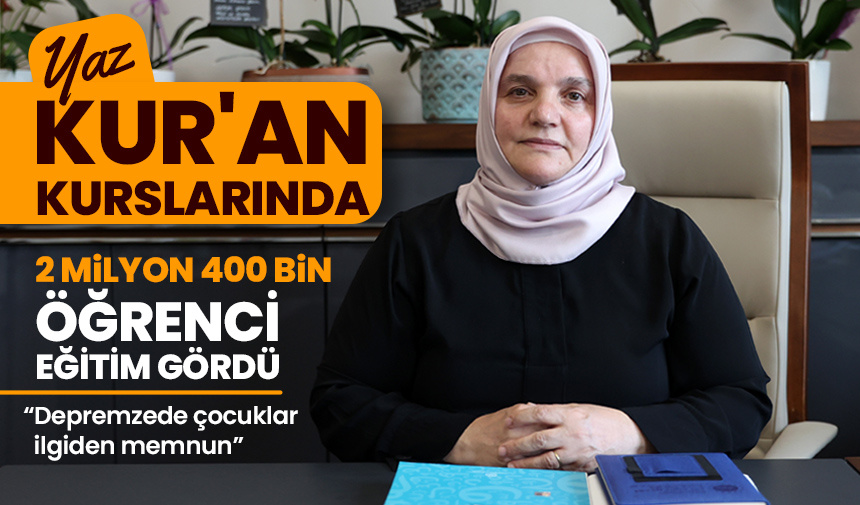 Yaz Kur’an kurslarında 2 milyon 400 bin öğrenci eğitim gördü