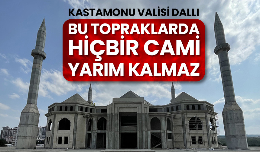 Kastamonu Üniversitesi’nde 5 bin kişilik cami yapılıyor