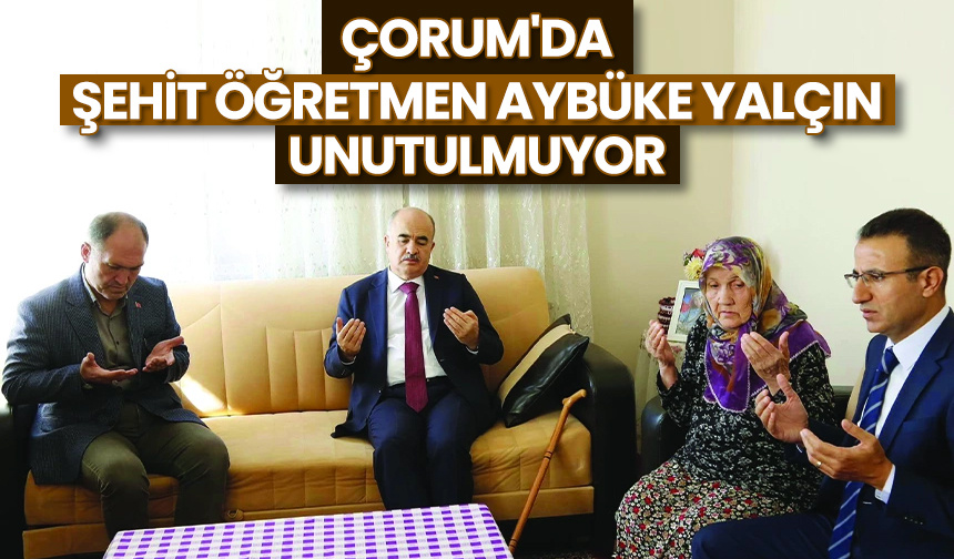 Çorum’da Şehit Öğretmen Aybüke Yalçın unutulmuyor