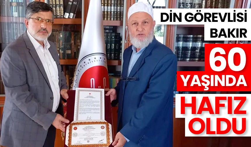 Din görevlisi Bakır, 60 yaşında hafız oldu