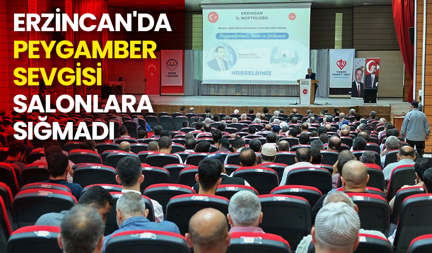 Erzincan’da Peygamber sevgisi salonlara sığmadı