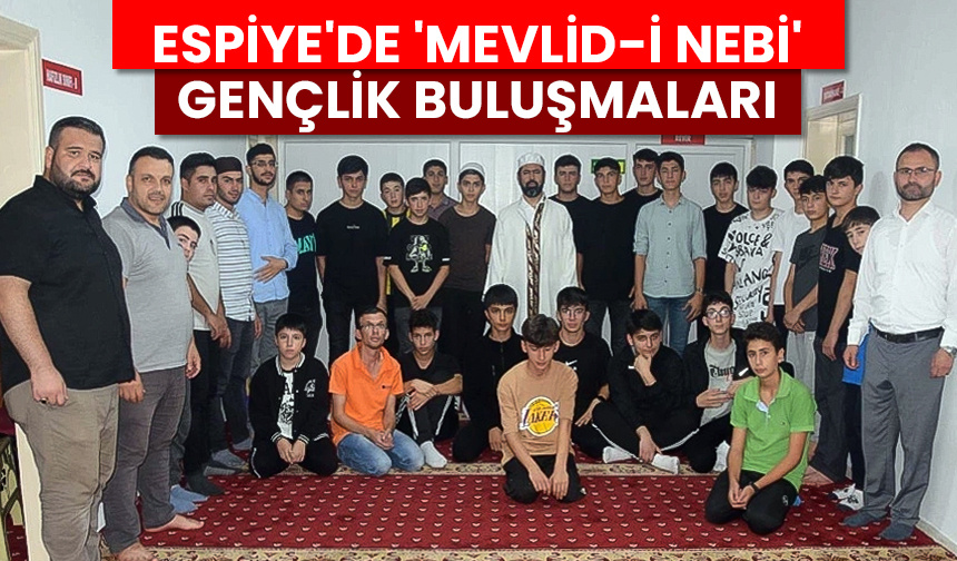Espiye’de ‘Mevlid-i Nebi’ gençlik buluşmaları