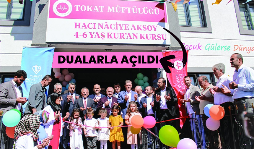 Tokat Hacı Naciye Aksoy 4-6 Yaş Kur’an Kursu dualarla açıldı