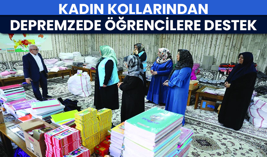 Kadın kollarından depremzede öğrencilere destek