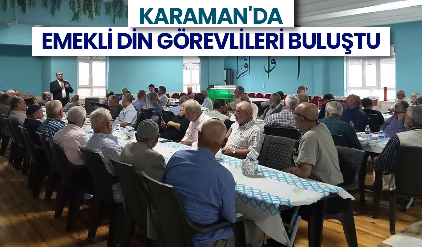 Karaman’da emekli din görevlileri buluştu