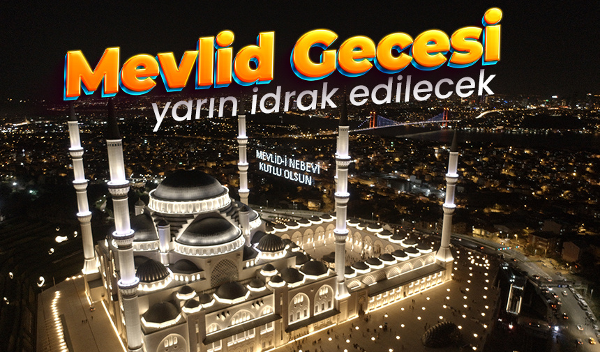Mevlid Gecesi yarın idrak edilecek