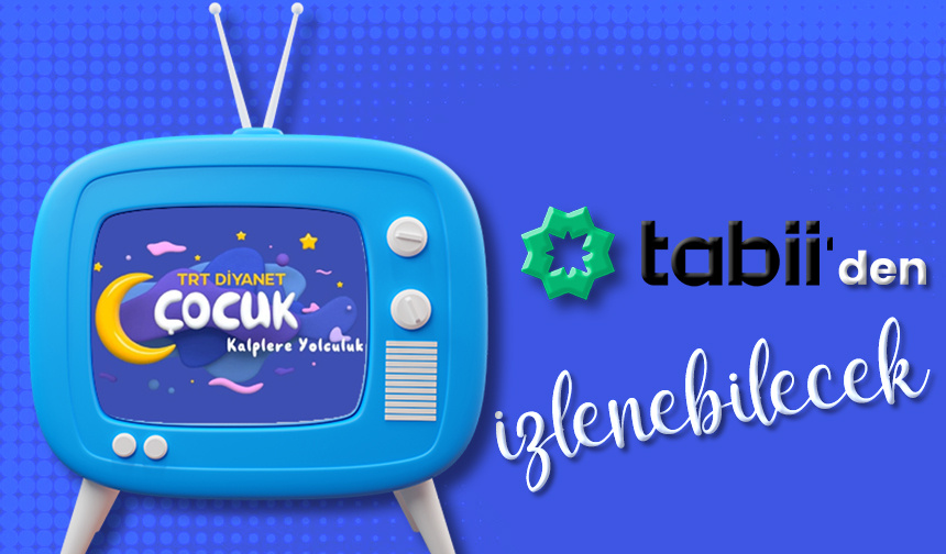TRT Diyanet Çocuk tabii’den izlenebilecek