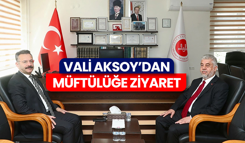 Vali Aksoy’dan müftülüğe ziyaret – Diyanet Haber