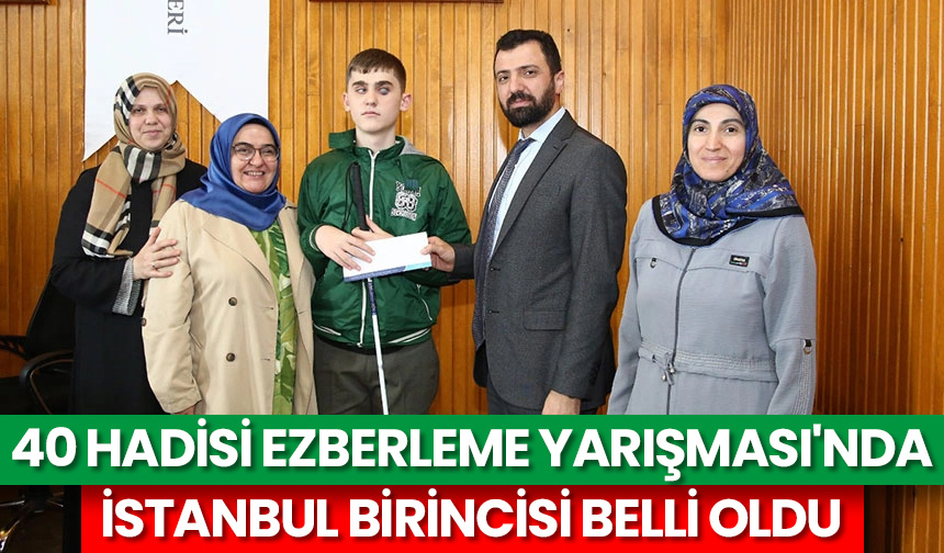 40 Hadisi Ezberleme Yarışması’nda İstanbul birincisi belli oldu