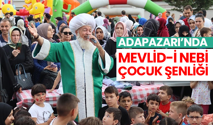 Adapazarı’nda Mevlid-i Nebi Çocuk Şenliği